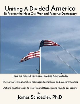 portada Uniting A Divided America: To Prevent the Next Civil War and Preserve Democracy (in English)
