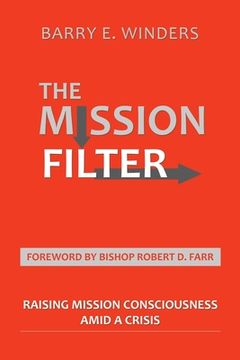 portada The Mission Filter: Raising Mission Consciousness Amid a Crisis (in English)