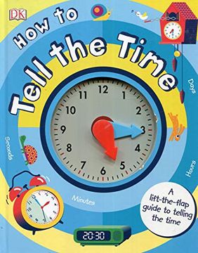 portada How to Tell the Time: A Lift-The-Flap Guide to Telling the Time (en Inglés)