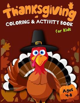 portada Thanksgiving Coloring & Activity Book for Kids Ages 4-8: 30 Funny Thanksgiving Games (en Inglés)