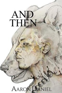 portada And Then: A Collection Of Poems (en Inglés)
