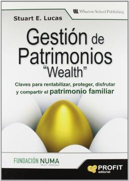 GESTION DE PATRIMONIOS: Claves para rentabilizar, proteger, disfrutar y compartir el patrimonio familiar