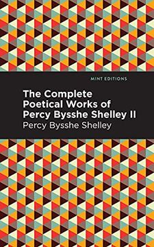 portada Complete Poetical Works of Percy Bysshe Shelley Volume ii (Mint Editions) (en Inglés)