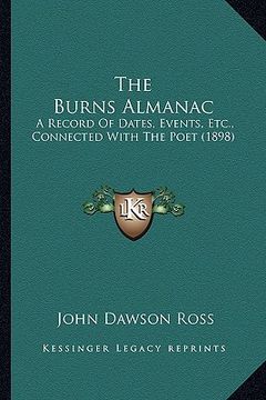 portada the burns almanac: a record of dates, events, etc., connected with the poet (1898) (en Inglés)
