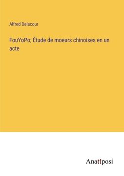 portada FouYoPo; Étude de moeurs chinoises en un acte (en Francés)