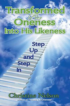 portada Transformed by Oneness Into his Likeness: Step up and Step in (en Inglés)
