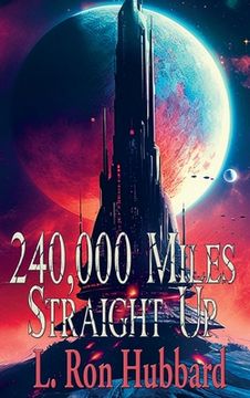 portada 240,000 Miles Straight Up (en Inglés)