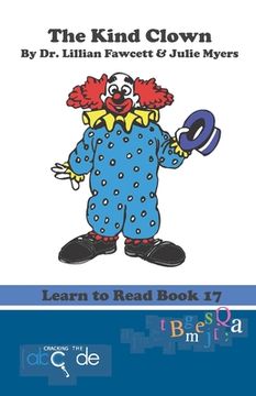 portada The Kind Clown: Learn to Read Book 17 (American Version) (en Inglés)