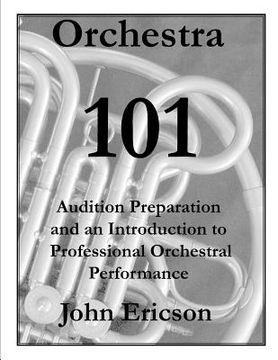 portada Orchestra 101: Audition Preparation and an Introduction to Professional Orchestral Performance (en Inglés)