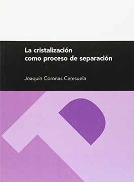 portada La Cristalizaciã³N Como Proceso de Separaciã³N (Textos Docentes) (in Spanish)