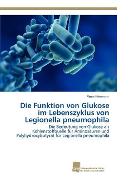 portada Die Funktion Von Glukose Im Lebenszyklus Von Legionella Pneumophila