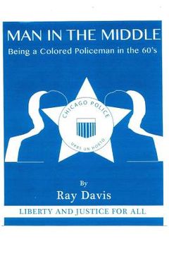 portada man in the middle: being a colored policeman in the 1960's (en Inglés)