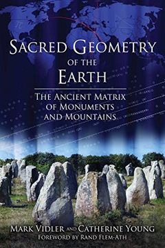 portada Sacred Geometry of the Earth: The Ancient Matrix of Monuments and Mountains