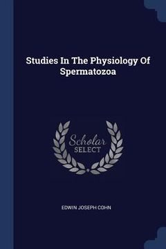 portada Studies In The Physiology Of Spermatozoa