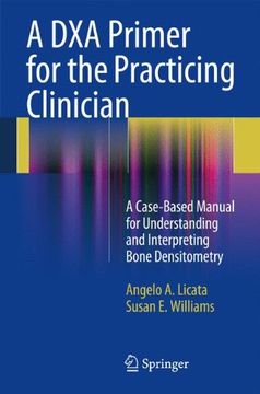 portada a dxa primer for the practicing clinician: a case-based manual for understanding and interpreting bone densitometry (en Inglés)