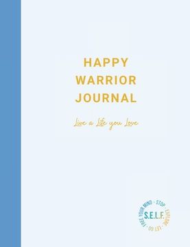 portada Happy Warrior Journal: Live a Life you Love (en Inglés)
