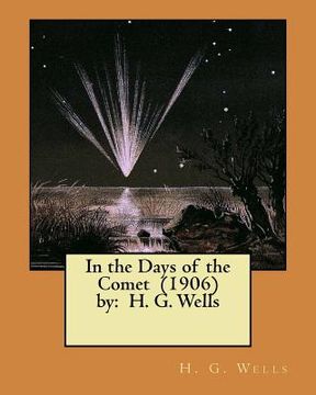 portada In the Days of the Comet (1906) by: H. G. Wells ( NOVEL ) (in English)