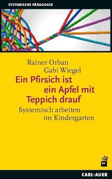 portada Ein Pfirsich ist ein Apfel mit Teppich Drauf Systemisch Arbeiten im Kindergarten