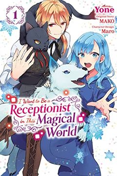 portada I Want to be a Receptionist in This Magical World, Vol. 1 (Manga) (Volume 1) (i Want to be a Receptionist in This Magical World (Manga)) (en Inglés)