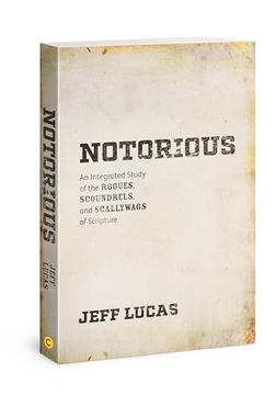 portada Notorious: An Integrated Study of the Rogues, Scoundrels, and Scallywags of Scripture (in English)