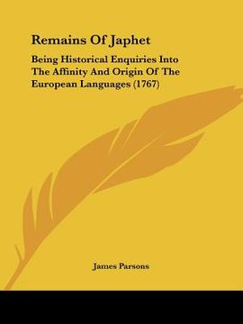 portada remains of japhet: being historical enquiries into the affinity and origin of the european languages (1767) (en Inglés)