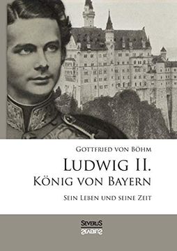 portada Ludwig ii. König von Bayern: Sein Leben und Seine Zeit (en Alemán)