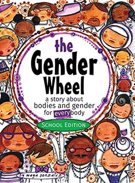 portada The Gender Wheel - School Edition: A Story About Bodies and Gender for Every Body 