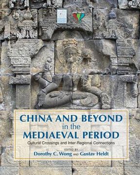 portada China and Beyond in the Mediaeval Period: Cultural Crossings and Inter-Regional Connections (en Inglés)