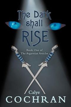 portada the dark shall rise: book one of the asgarnian articles (en Inglés)