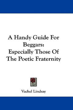 portada a handy guide for beggars: especially those of the poetic fraternity