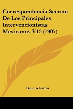 portada Correspondencia Secreta de los Principales Intervencionistas Mexicanos v13 (1907)