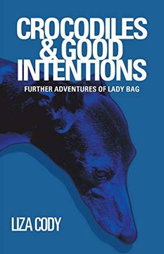 portada Crocodiles & Good Intentions: Further Adventures of Lady bag (in English)