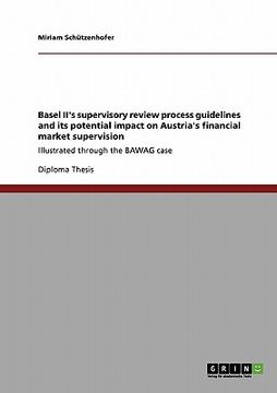 portada basel ii's supervisory review process guidelines and its potential impact on austria's financial market supervision (en Inglés)