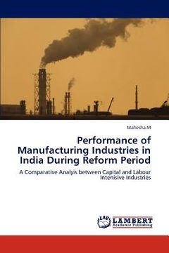 portada performance of manufacturing industries in india during reform period (in English)
