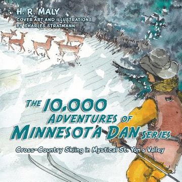 portada The 10,000 Adventures of Minnesota Dan series: Cross-Country Skiing in Mystical St. Yon's Valley (en Inglés)