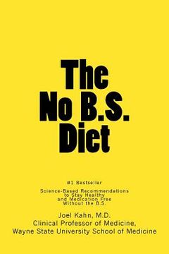 portada The No B.S. Diet Book: Science-Based Recommendations to Stay Healthy and Medication Free--Without the B.S. (en Inglés)