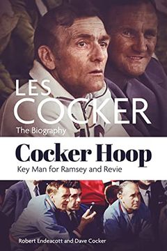 portada Cocker Hoop: The Biography of Les Cocker, Key Man for Ramsey and Revie (in English)