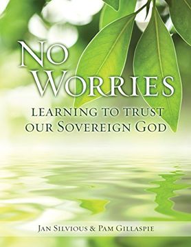 portada No Worries: Learning to Trust our Sovereign God (en Inglés)
