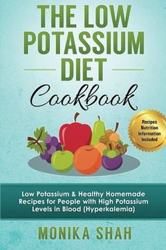 portada Low Potassium Diet Cookbook: 85 Low Potassium & Healthy Homemade Recipes for People with High Potassium Levels in Blood (Hyperkalemia) (en Inglés)