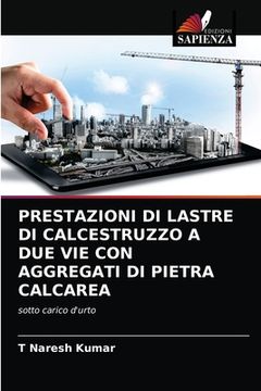 portada Prestazioni Di Lastre Di Calcestruzzo a Due Vie Con Aggregati Di Pietra Calcarea (en Italiano)