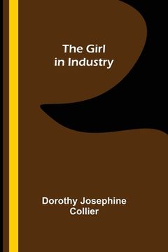 portada The Girl in Industry (en Inglés)