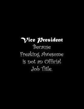 portada Vice President Because Freaking Awesome is not an Official Job Title: Line Notebook Handwriting Practice Paper Workbook (en Inglés)