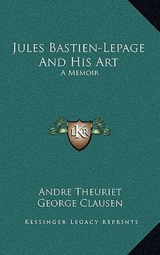 portada jules bastien-lepage and his art: a memoir (en Inglés)