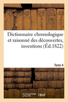 portada Dictionnaire chronologique et raisonné des découvertes, inventions.  IV. Cor-Dia (Sciences) (French Edition)