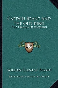portada captain brant and the old king: the tragedy of wyoming (en Inglés)