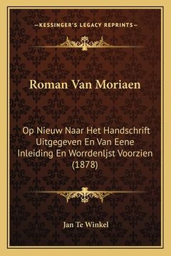 portada Roman Van Moriaen: Op Nieuw Naar Het Handschrift Uitgegeven En Van Eene Inleiding En Worrdenljst Voorzien (1878)