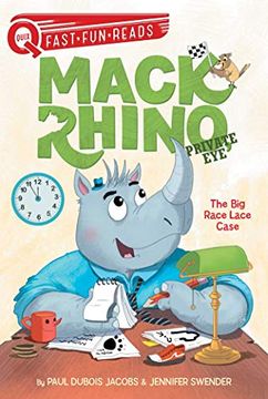 portada Mack Rhino, Private Eye: The big Race Lace Case (Mack Rhino, Private Eye: Quix: Fast-Fun-Reads) (en Inglés)
