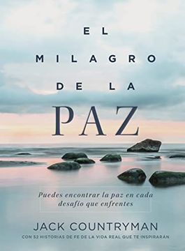 portada El Milagro de la Paz: Puedes Encontrar la paz en Cada Desafío que Enfrentes (in Spanish)
