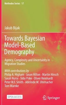 portada Towards Bayesian Model-Based Demography: Agency, Complexity and Uncertainty in Migration Studies (in English)