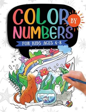 portada Color by Numbers For Kids Ages 4-8: Dinosaur, Sea Life, Animals, Butterfly, and Much More! (en Inglés)